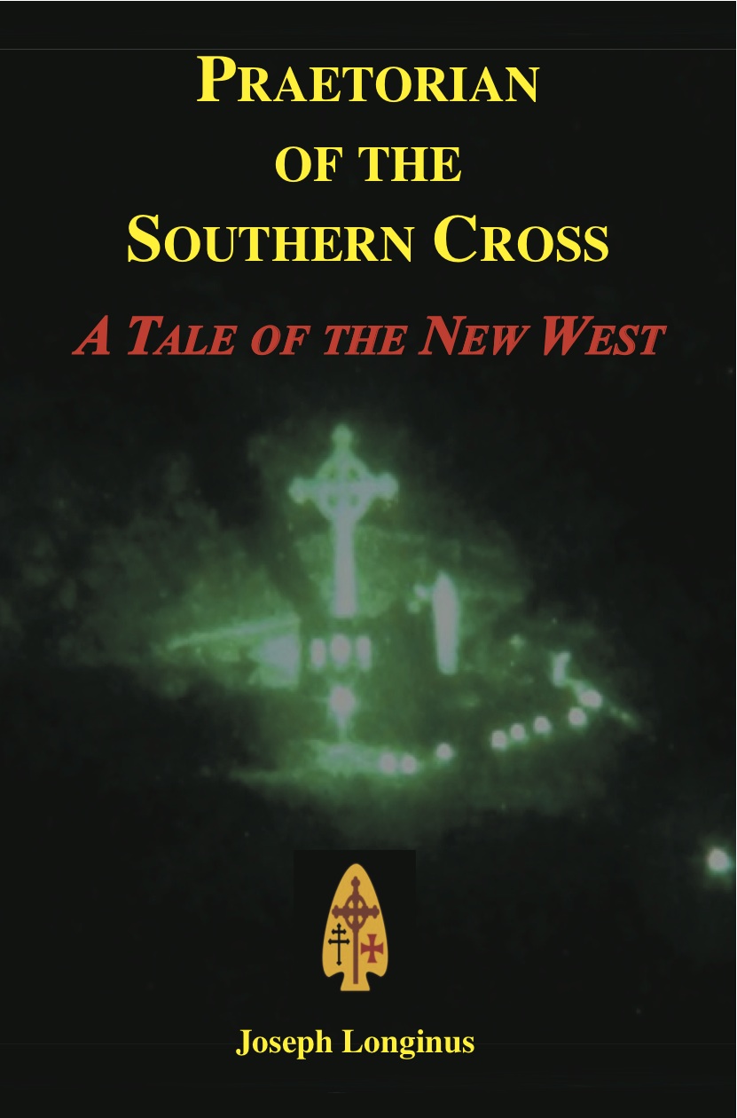 --Praetorian of the Southern Cross, A Tale of the New West